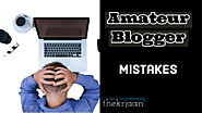 Common Amateur Blogger Mistakes Stop These Mistakes Right Now