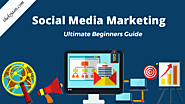 Social Media Marketing 101 Free Ultimate Guide For Beginners