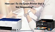 Epson Printer is Not Responding Troubleshooting Latest Techniques - IssueWire