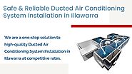 Safe & Reliable Ducted Air Conditioning System Installation in Illawarra