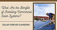 What Are the Benefits of Installing Commercial Solar Systems?