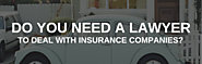 Do you really need a car accident lawyer to deal with insurance companies?