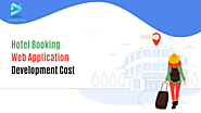How Much Does It Cost To Build A Hotel Booking Application? 