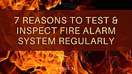 7 Reasons to Test and Inspect Fire Alarm System - Smoke Detector Tester