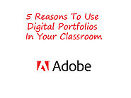 5 Reasons To Use Digital Portfolios In Your Classroom