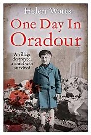 One Day in Oradour - 9781408182017 - By Helen Watts (Paperback) :: The Book House
