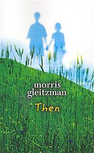 Then by Morris Gleitzman - ISBN: 9780670072781 (Penguin)