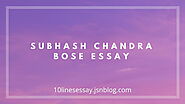 Subhash Chandra Bose Essay • 10 Lines Essay