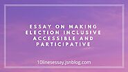Essay On Making Election Inclusive Accessible and Participative • 10 Lines Essay