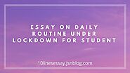 Essay on daily routine under lockdown for student • 10 Lines Essay
