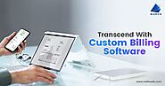 Reasons for Choosing Custom Billing Software for Your Business