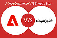 Adobe Commerce vs Shopify Plus - By Viha Digital Commerce