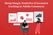 How to set up Google Analytics eCommerce Tracking with Tag Manager in Adobe Commerce?