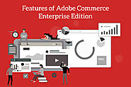 Enterprise level eCommerce features in Adobe Commerce Magento