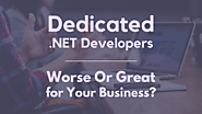 Reasons to Hire a Dedicated .Net Development Team and Make it Work