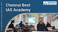 Best IAS Academy in Chennai | KingMakers IAS Academy