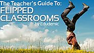 The Teacher's Guide To Flipped Classrooms