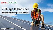 7 Things to Consider Before Installing Solar Panels