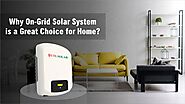 Why On-Grid Solar System is a Great Choice for Home?