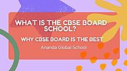 What is the CBSE board school? And why CBSE Board is the best