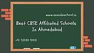 Best CBSE Affiliated Schools In Ahmedabad