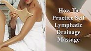 How To Practice Self Lymphatic Drainage Massage by Nativ Sens - Issuu