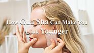 How Gua Sha Can Make You Look Younger by Nativ Sens - Issuu