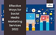 Effective Ways for Social Media Marketing Services 2022