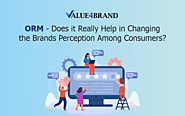 ORM - Does it Really Help in Changing the Brands Perception Among Consumers?