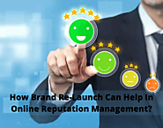 How Brand Re-Launch Can Help In Online Reputation Management?