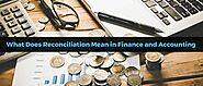What is Reconciliation in Finance?