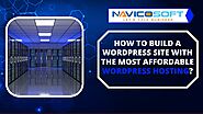 How to build a WordPress site with the most Affordable WordPress Hosting?