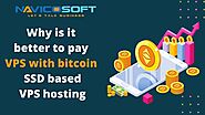 Why is it better to pay VPS with bitcoin | SSD based VPS hosting