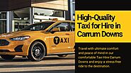 High-Quality Taxi for Hire in Carrum Downs and Narre Warren