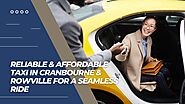 Reliable & Affordable Taxi in Cranbourne & Rowville for a Seamless Ride