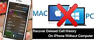 How To Recover Deleted Call History On iPhone Without Computer