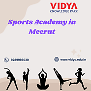 Sports Academy in Meerut, A Perfect Destination to Your Health, Fitness & Sports Desire