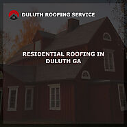 Need residential roofing in Duluth GA right away?