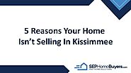 5 Reasons Why Your Kissimmee Home Isn’t Selling