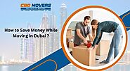 Moving in Dubai within a Budget: How to Save Money