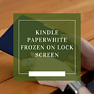 Kindle Paperwhite Screen Frozen | Kindle Frozen on Lock Screen