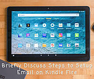 Briefly Discuss Steps to Setup Email on Kindle Fire