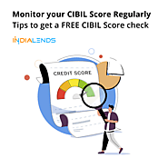 Monitor your CIBIL Score Regularly: Tips to get a FREE CIBIL Score Check