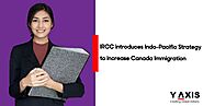 IRCC introduces Indo-Pacific Strategy to increase Canada Immigration