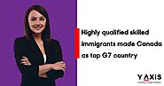 Highly qualified skilled immigrants made Canada the top G7 country
