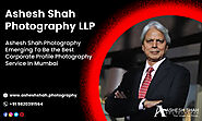 Ashesh Shah Photography Emerging To Be the Best Corporate Profile Photography Service In Mumbai