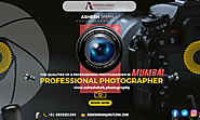 The Qualities of a Professional Photographer in Mumbai