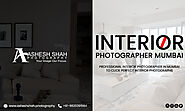 Professional Interior Photographer in Mumbai to Click Perfect Interior Photographs