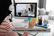 Pay Someone to Complete Online Class