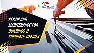 Repair and Maintenance for Corporate Offices - Old Buildings requires Maintenance & Repair Services